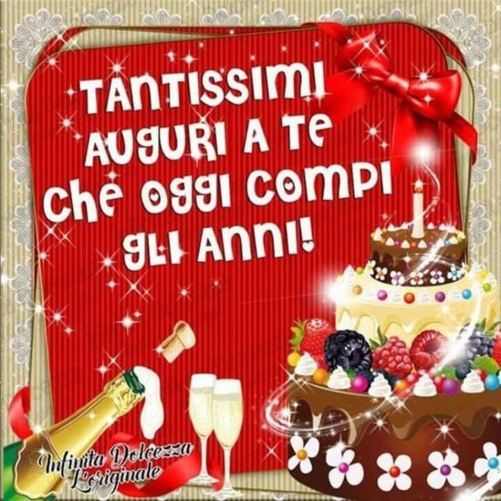 Tantissimi auguri a te che oggi compi gli anni!