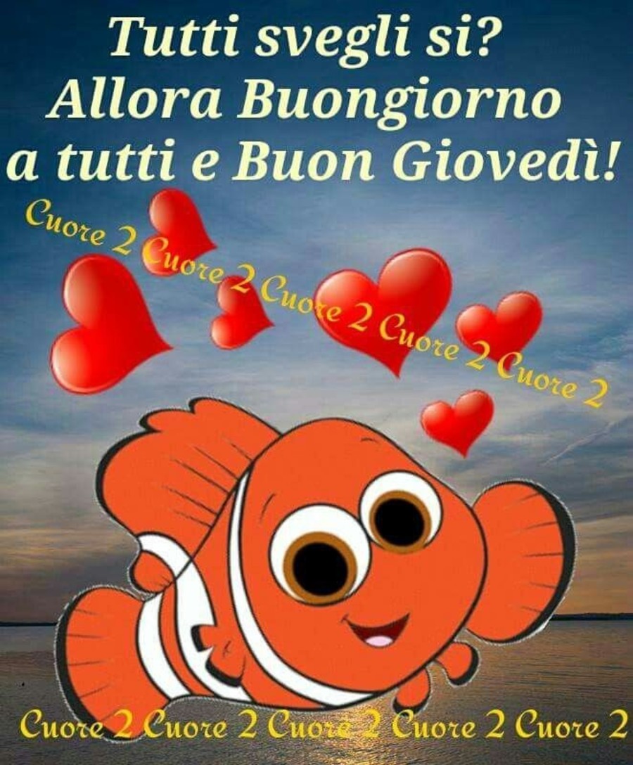 Tutti svegli si? Allora buongiorno e Buon Giovedì