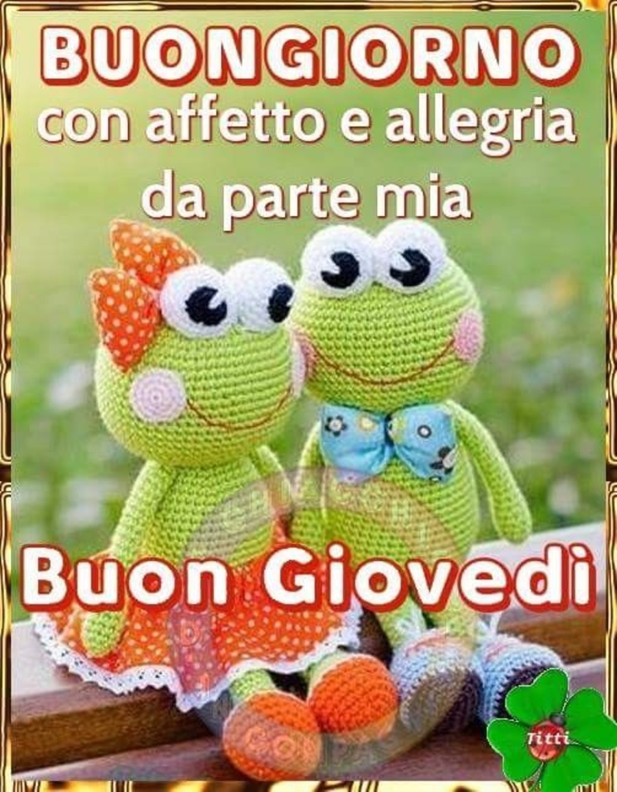 Buongiorno con affetto e allegria da parte mia, Buon Giovedì