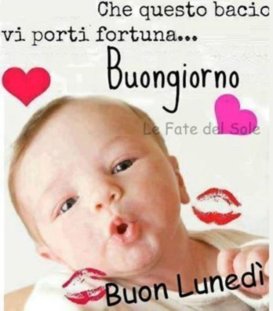 Che questo bacio vi porti fortuna... Buongiorno e Buon Lunedì