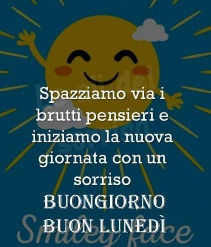 Buongiorno e Buon Lunedì col sorriso