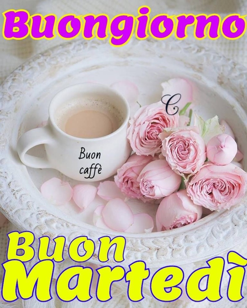 Buon Martedi Da Mandare Agli Amici Pagina 2 Di 11 Buongiorno Cloud