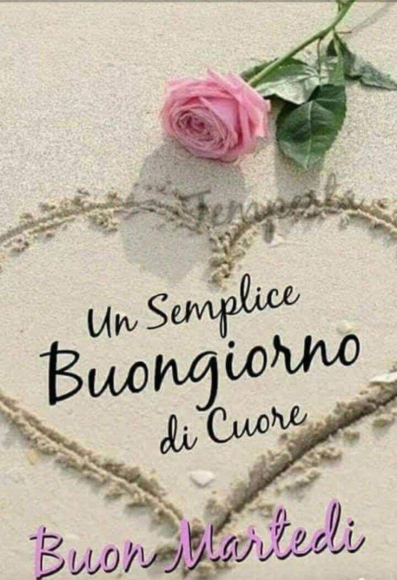 Buon Martedi Da Mandare Agli Amici Buongiorno Cloud