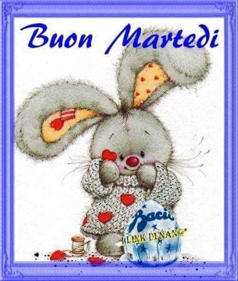 Buon Martedì baci