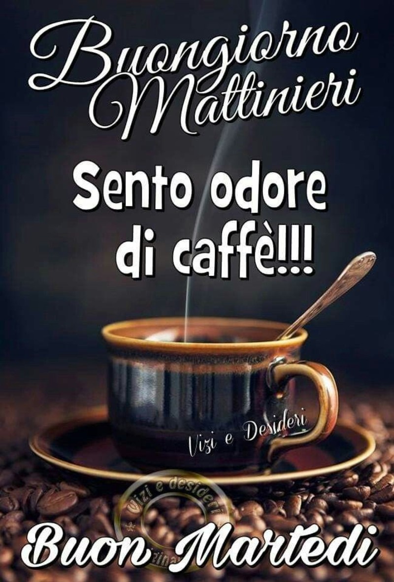 Buongiorno Mattinieri... Buon Martedì!!!