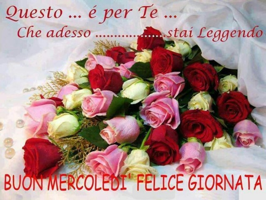 Questo... è per te... che adesso... stai leggendo... Buon Mercoledì Felice Giornata