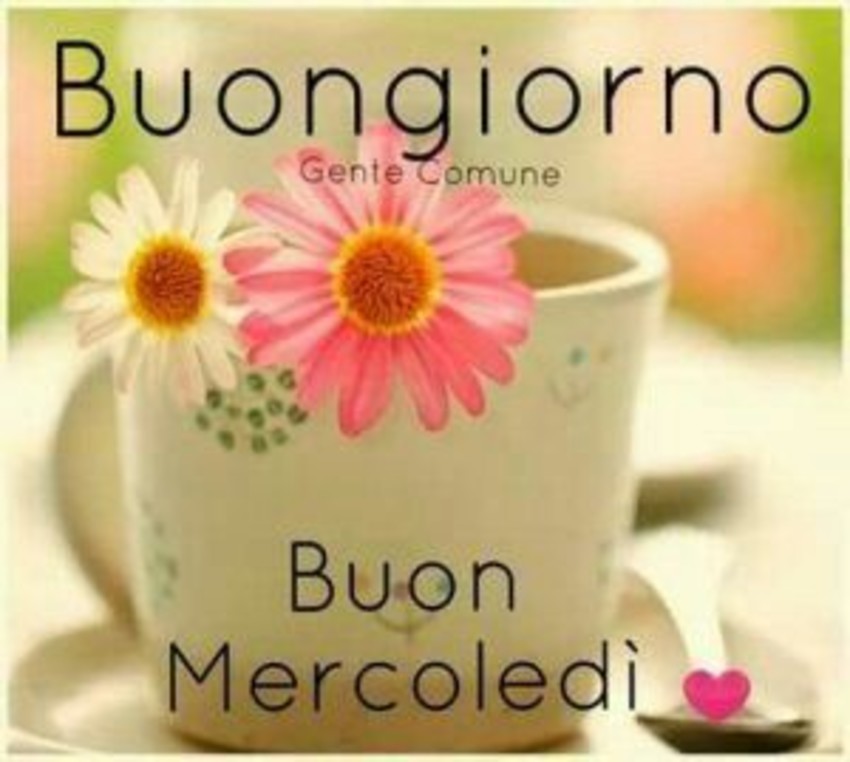 Buongiorno Buon Mercoledì