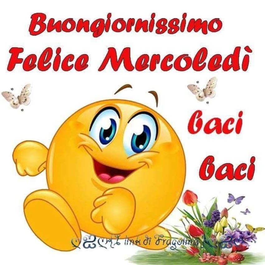 Buongiornissimo Felice Mercoledì baci baci