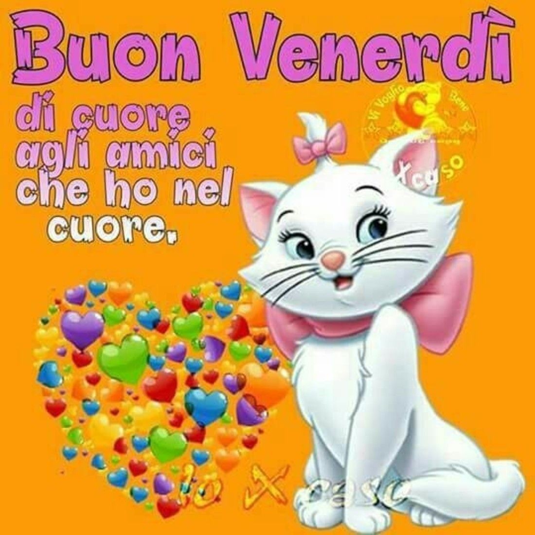 Buon Venerdì di cuore, agli amici che ho nel cuore.