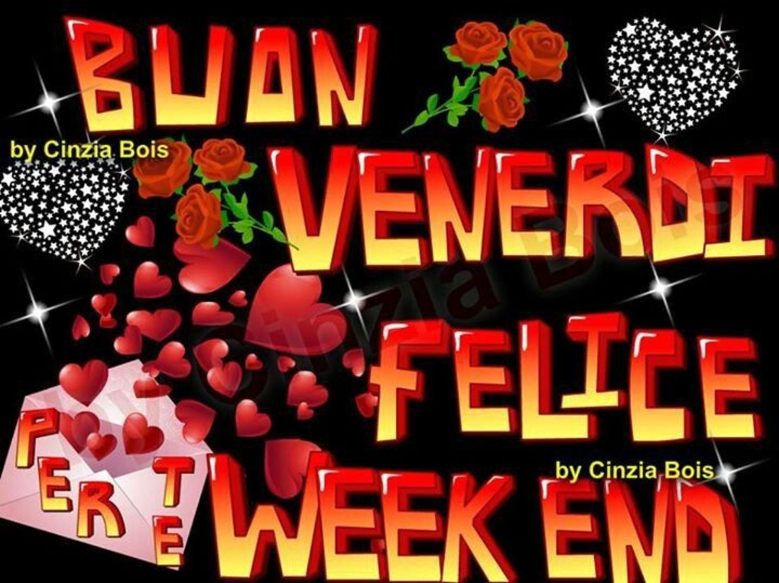 BUON VENERDI' FELICE WEEK END