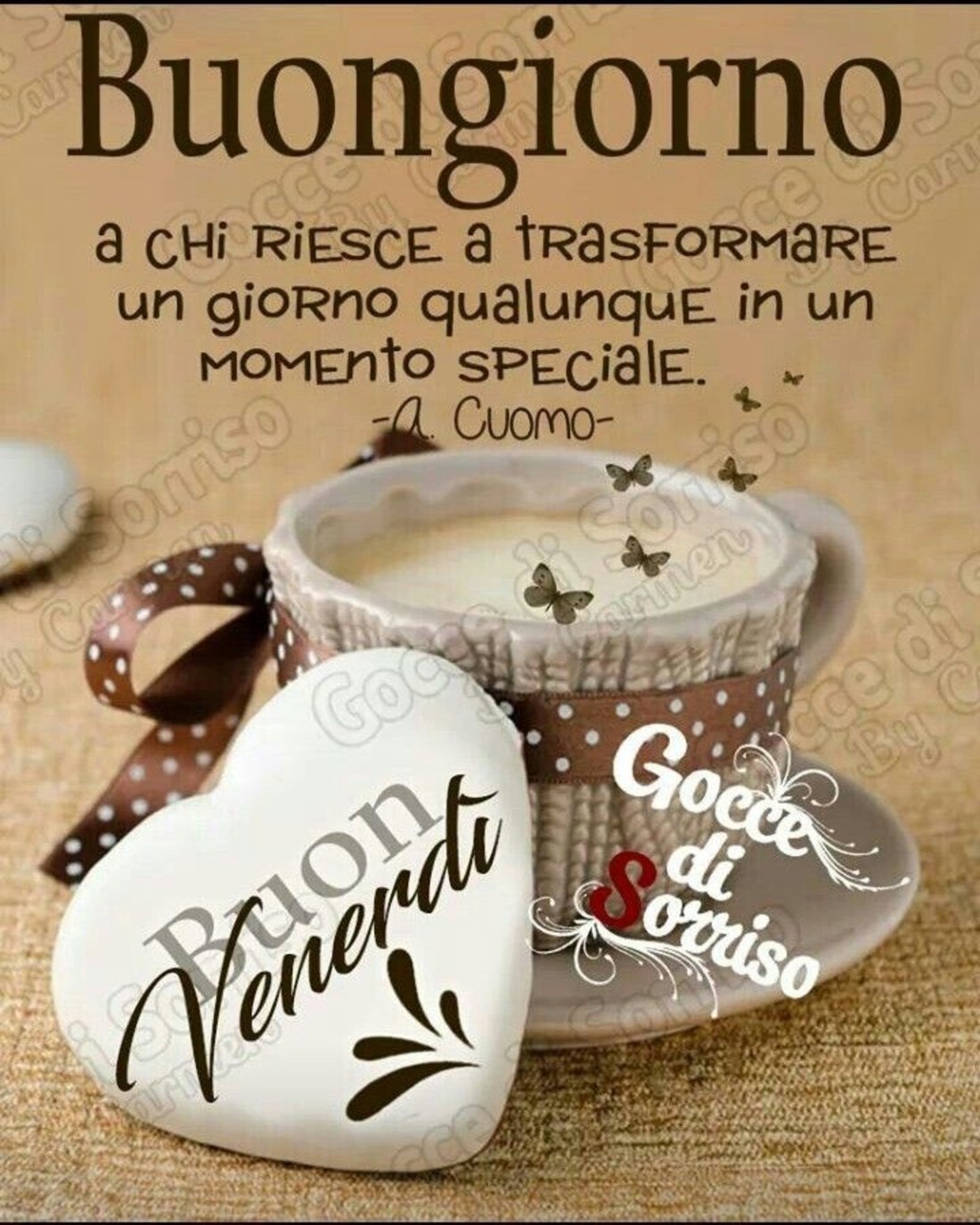 Buongiorno a chi riesce a trasformare un giorno qualunque in un momento speciale. Buon Venerdì