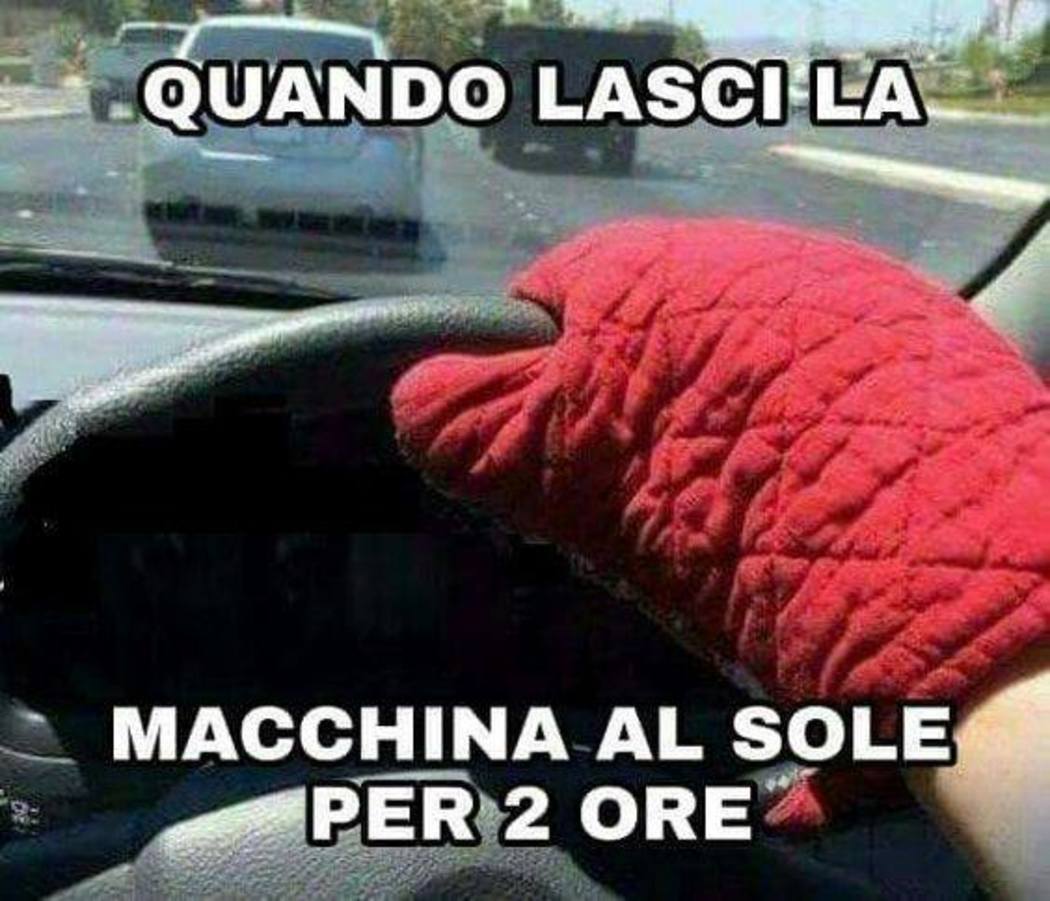 Quando lasci la macchina al sole per 2 ore