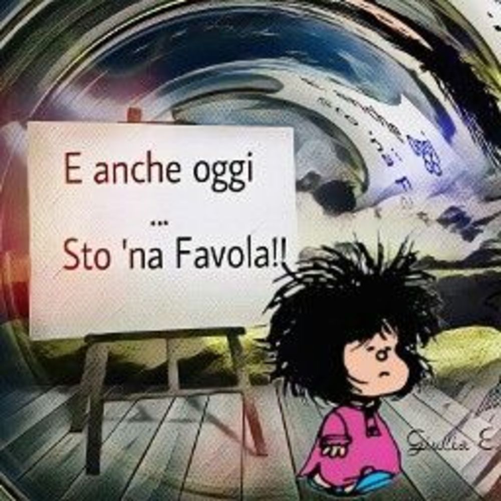 E anche oggi... sto na favola!