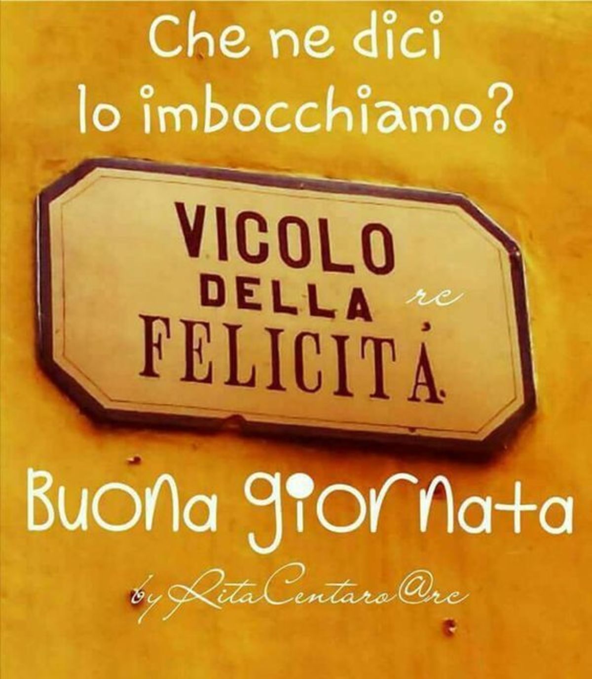 Vicolo della Felicità, Buona Giornata