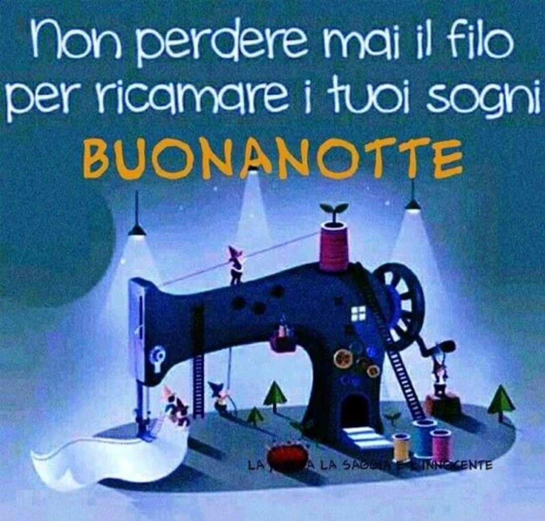 Non perdere mai il filo per ricamare i tuoi sogni, Buonanotte