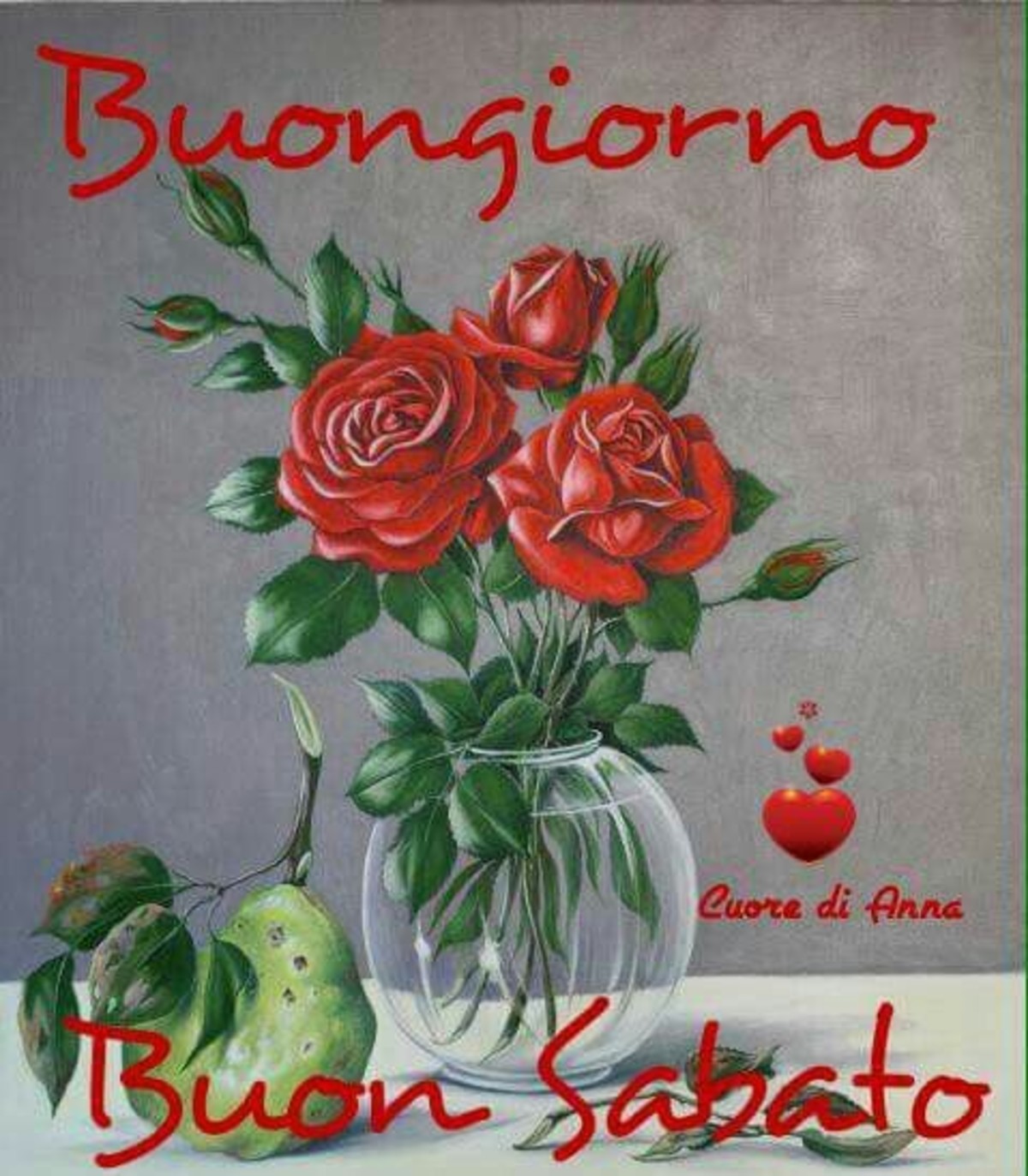 Buongiorno Buon Sabato con le rose rosse (cuore di anna)