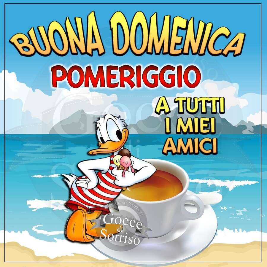 Buona Domenica Pomeriggio a tutti i miei amici