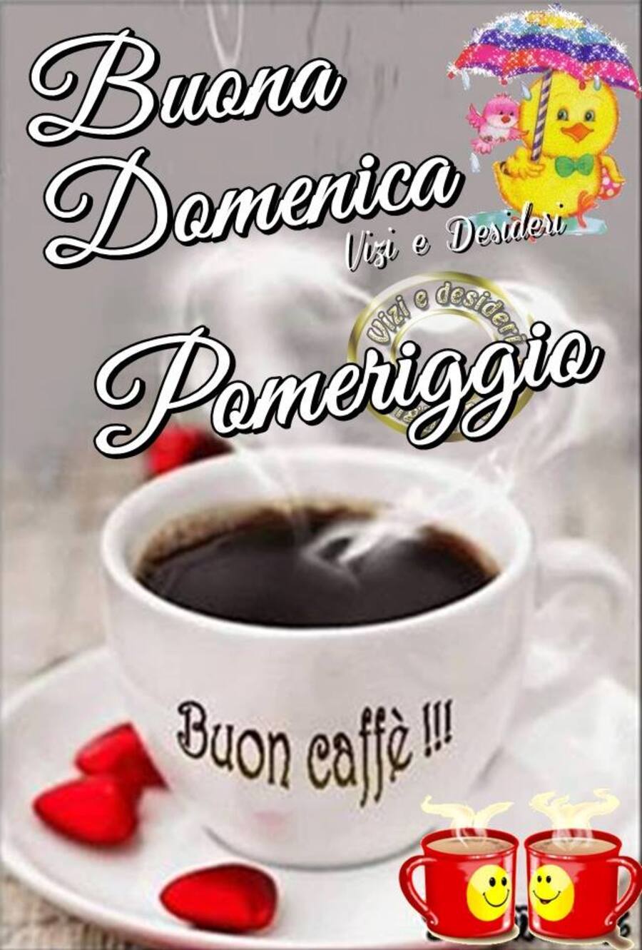 Buona Domenica Pomeriggio e Buon Caffè