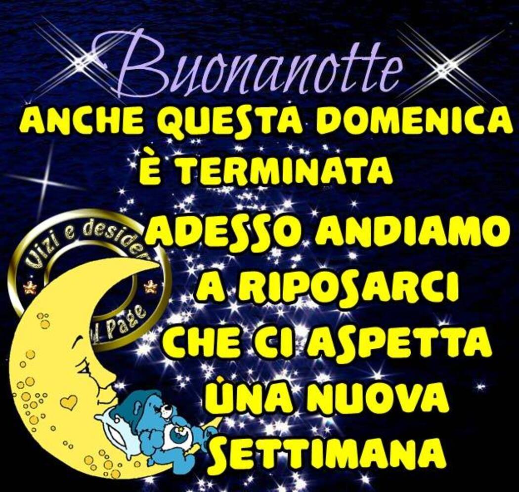 "Buonanotte anche questa Domenica è terminata..."