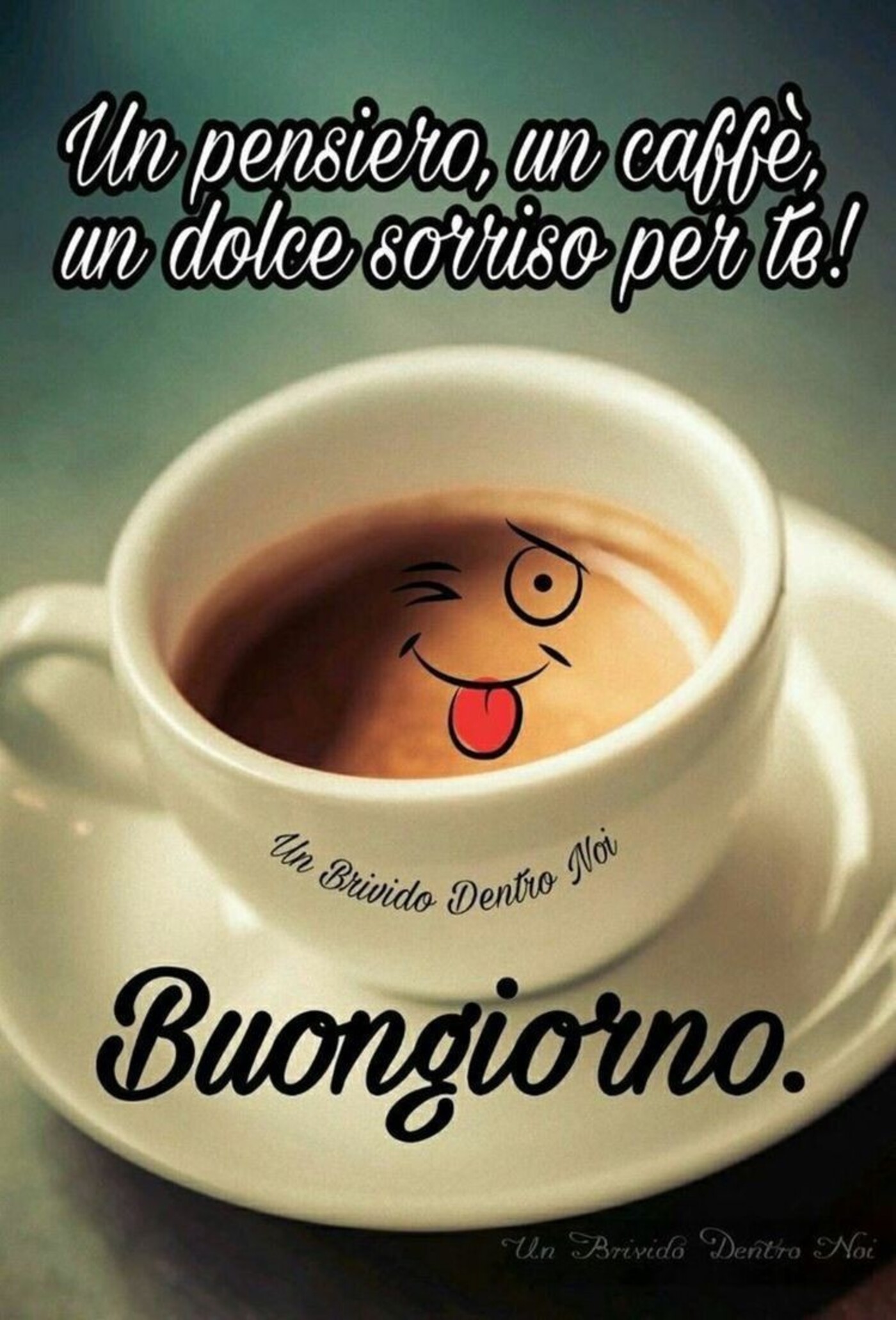 Un pensiero, un caffè, un dolce sorriso per te! Buongiorno