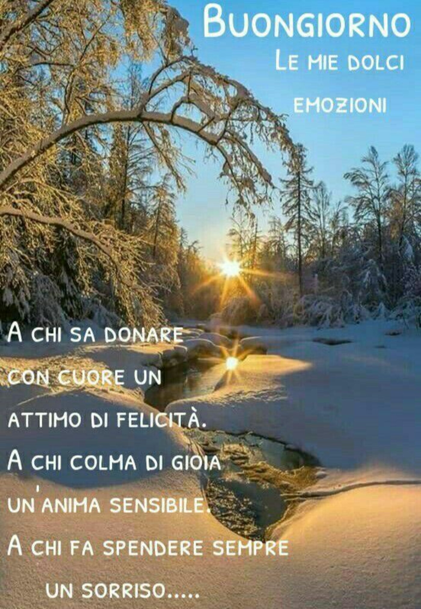 "Buongiorno a chi sa donare con cuore un attimo di felicità..."