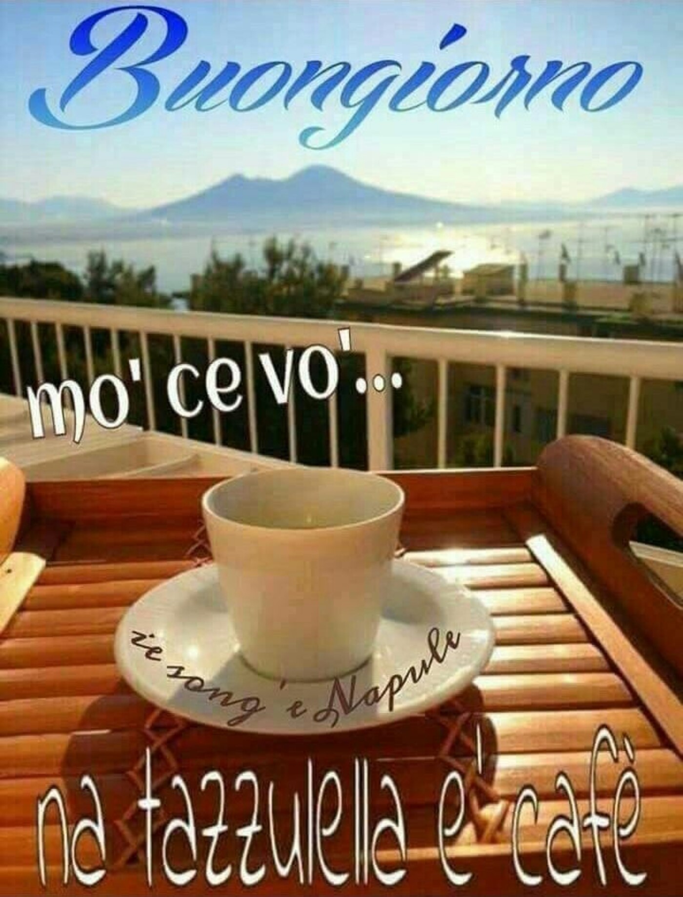 Buongiorno mo' ce vo' na tazzulella e cafè