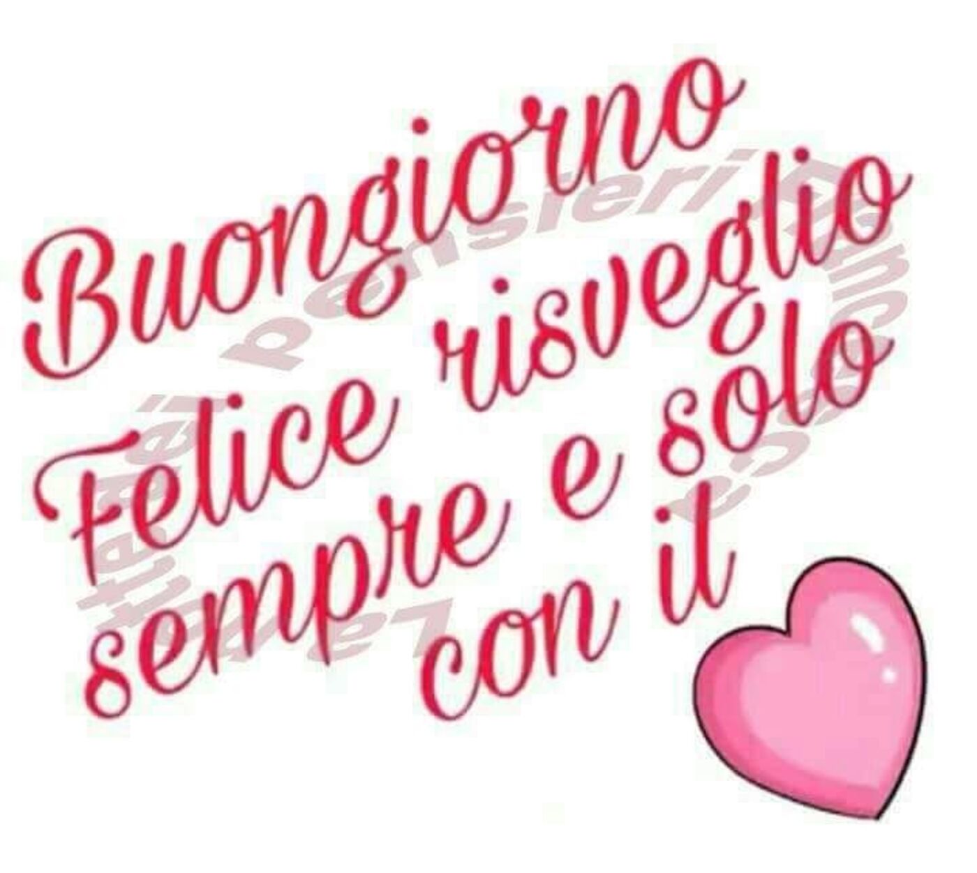 Buongiorno, Felice Risveglio, sempre e solo con il cuore