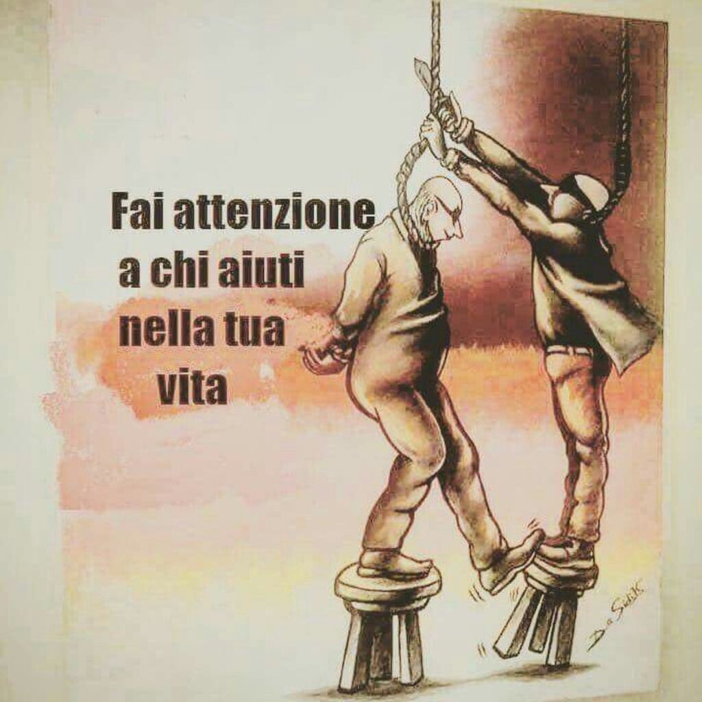 Fai attenzione a chi aiuti nella tua vita