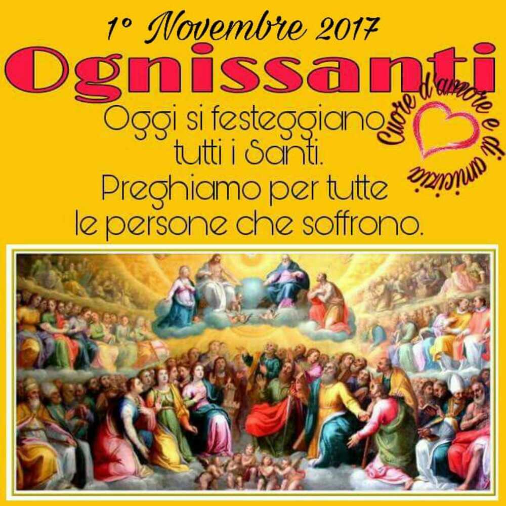 1° Novembre Ognissanti Oggi festeggiamo tutti i Santi. Preghiamo per tutte le persone che soffrono