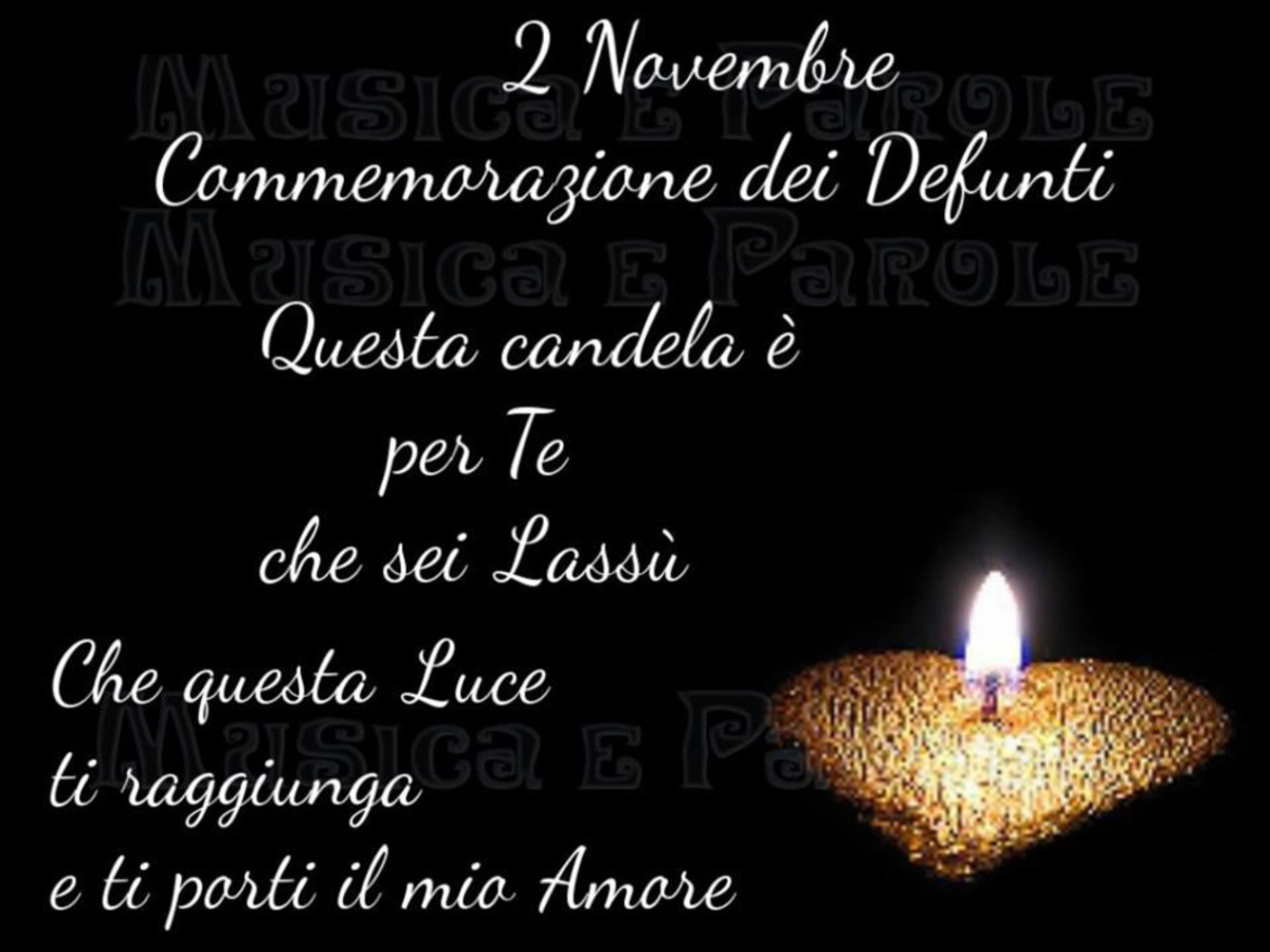 2 Novembre Commemorazione dei Defunti. Questa candela è per te che sei lassù, che questa luce ti raggiunga e ti porti il mio amore.