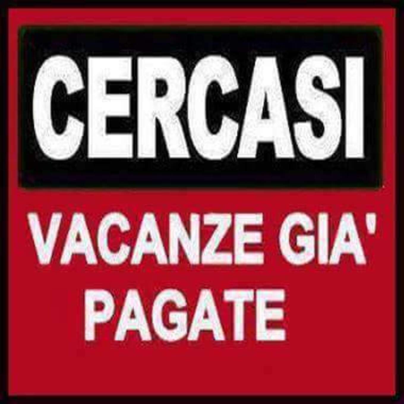 CERCASI Vacanze già pagate