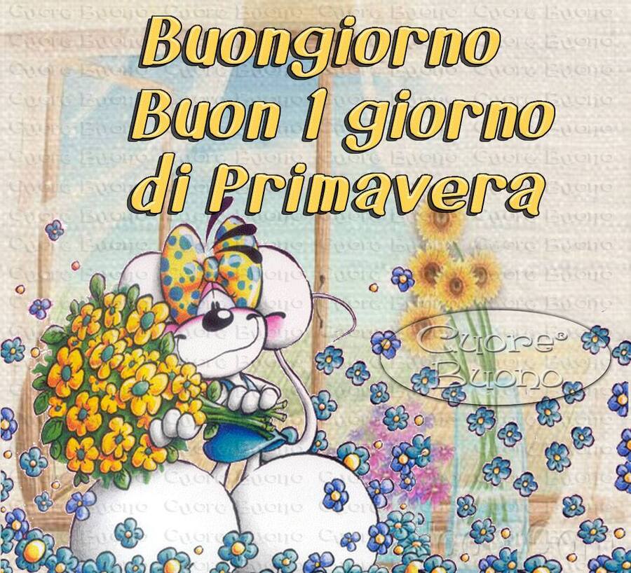 Buongiorno Buon 1 giorno di Primavera