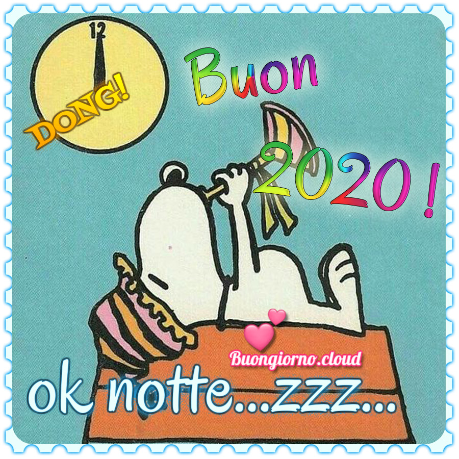 DONG! Buon 2020 ! ok notte...ZZZ... (Snoopy)