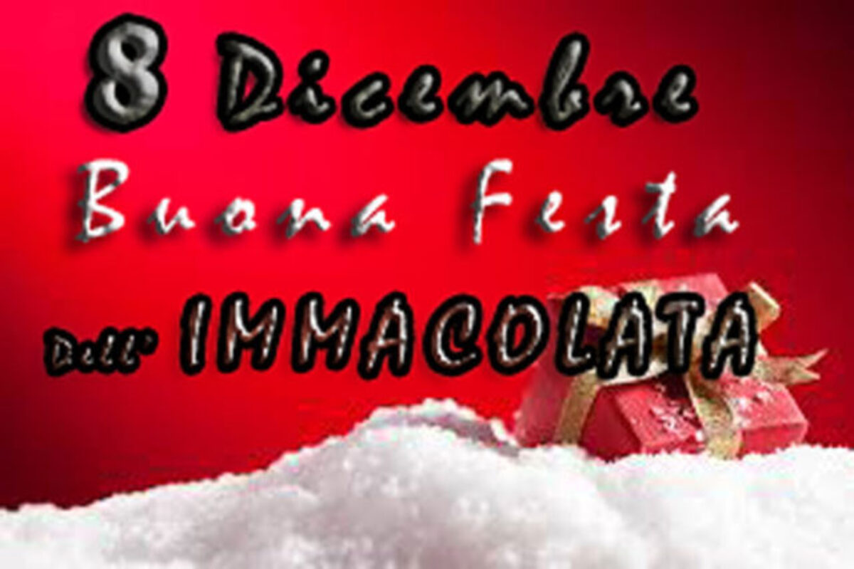 8 Dicembre Buona Festa dell'Immacolata