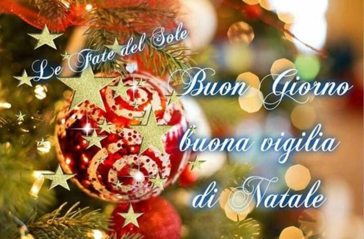 Buon Giorno e Buona Vigilia di Natale