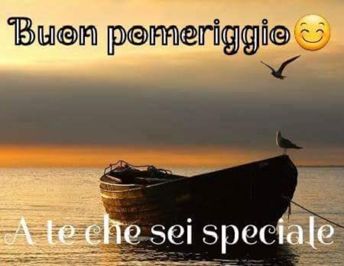 Buon Pomeriggio a Te che sei Speciale