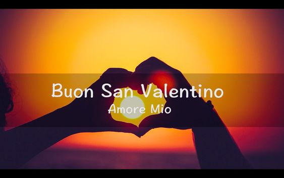 "Buon San Valentino Amore Mio"