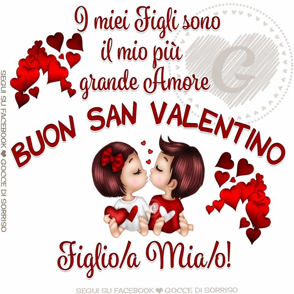 "I miei figli sono il mio più grande amore. Buon San Valentino Figlio Mio, Figlia Mia !"