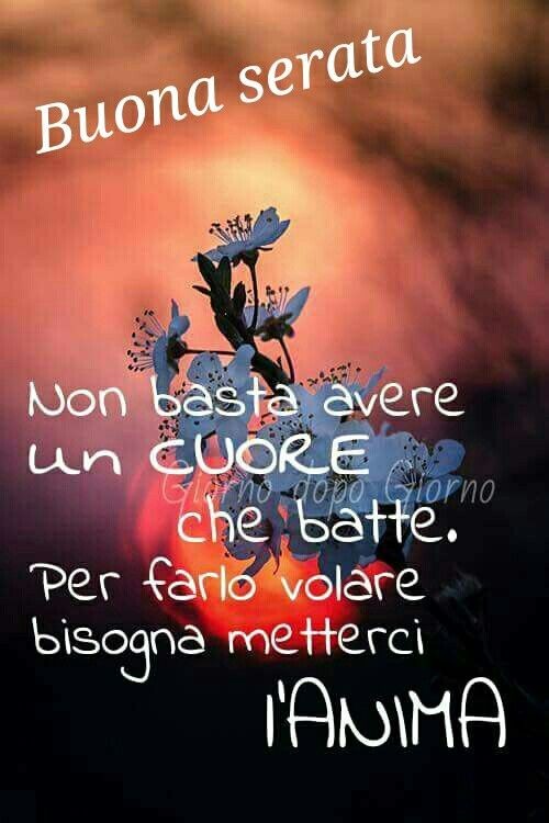 "Buona Serata. Non basta avere un cuore che batte. Per farlo volare bisogna metterci l'anima."