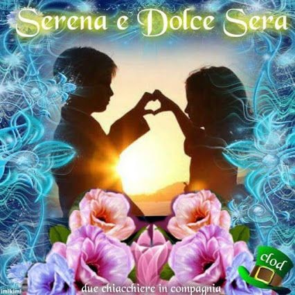 "Serena e Dolce Sera" - Due chiacchiere in compagnia