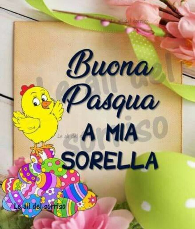 Buona Pasqua a mia sorella