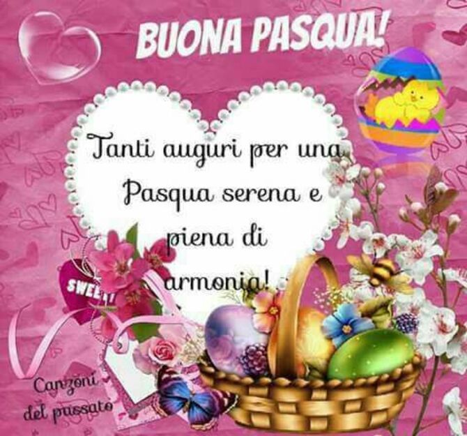 Tanti auguri per una Pasqua Serena e piena di armonia. - Canzoni del passato