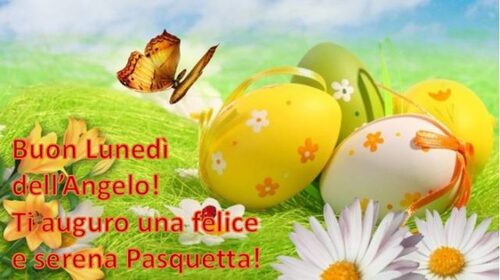 Buon Lunedì dell'Angelo! Ti auguro una Serena e Felice Pasquetta!