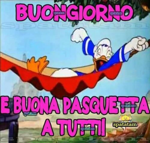 Buongiorno e Buona Pasquetta a tutti! - Paperino