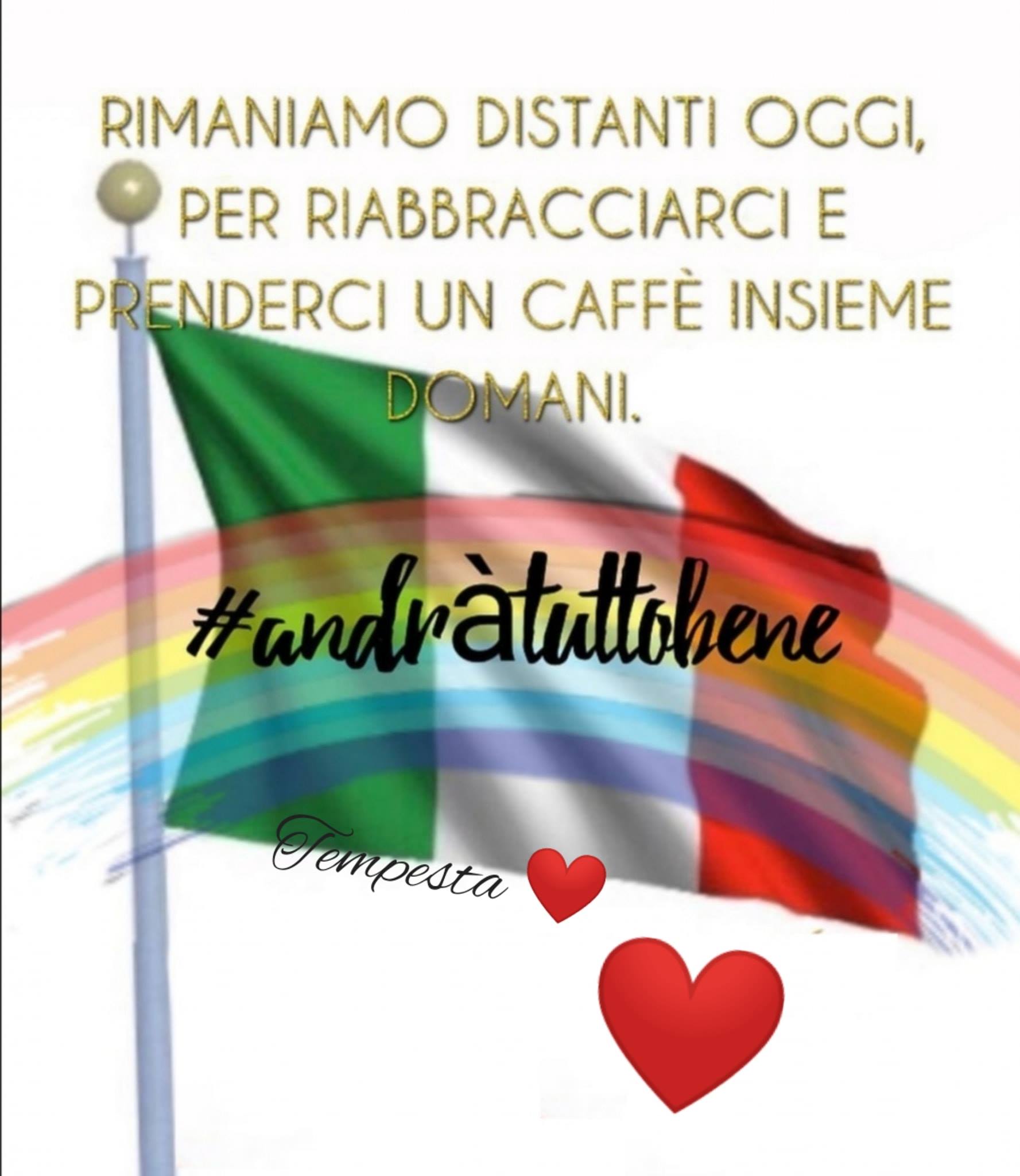 Rimaniamo distanti oggi per abbracciarci e prenderci un caffè insieme domani. #AndràTuttoBene