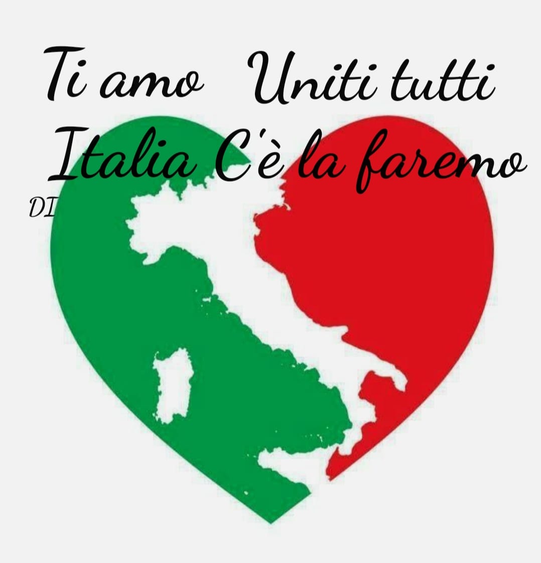 Tutti uniti ce la faremo! Ti Amo Italia