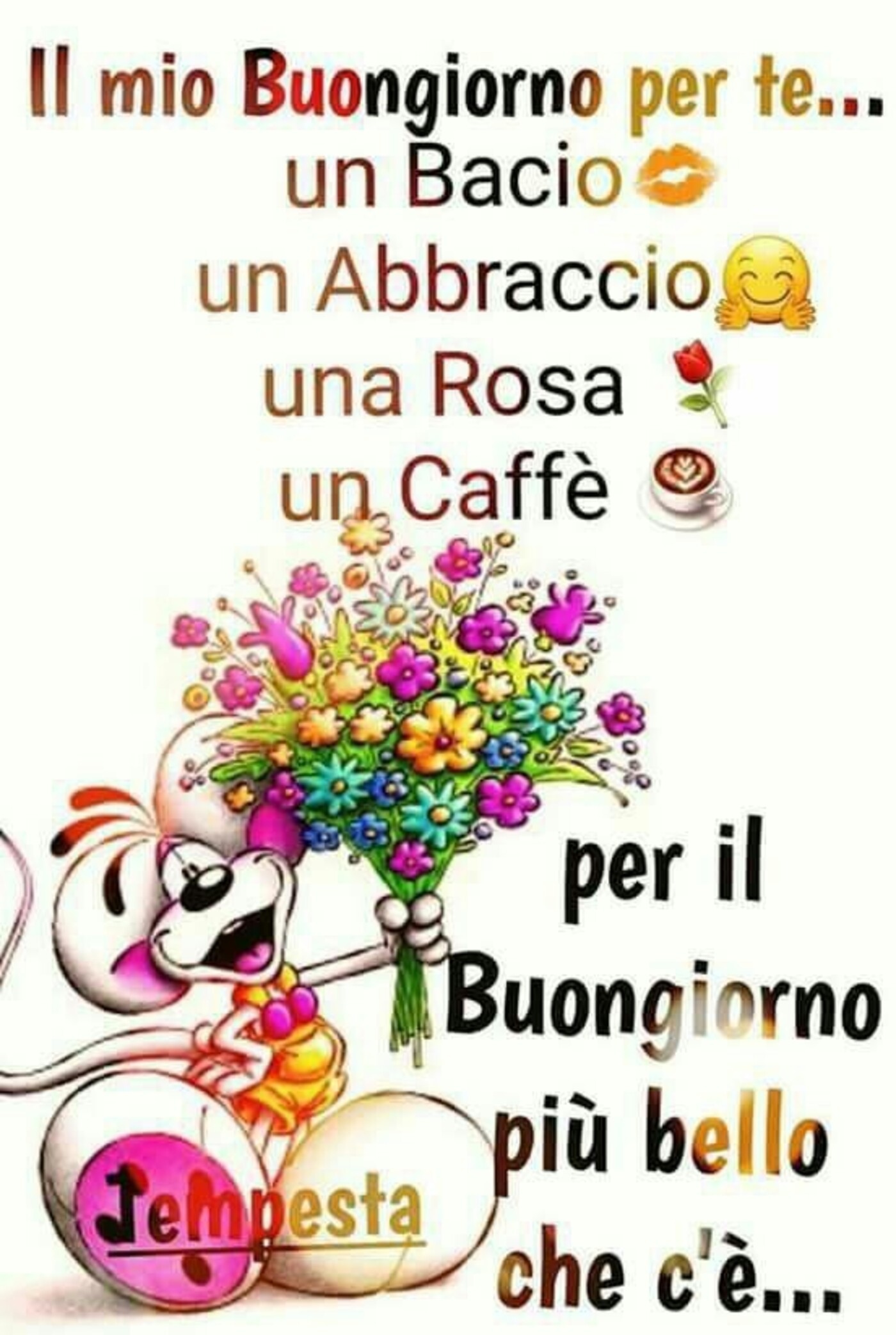 "Il mio Buongiorno per Te..... per il Buongiorno più bello che c'è!" - Tempesta