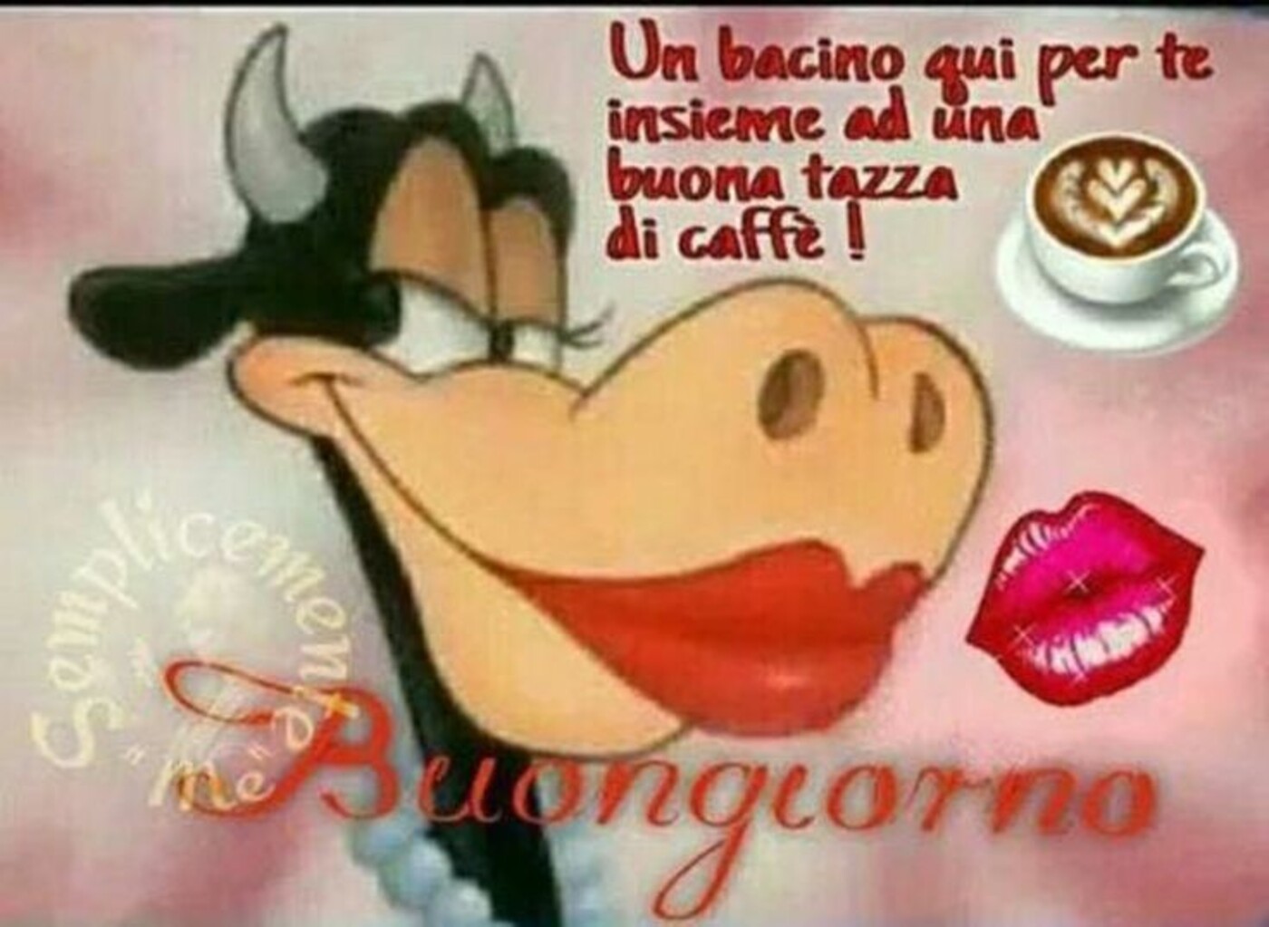 Un bacino qui per te, assieme ad una buona tazza di caffè! Buon Giorno