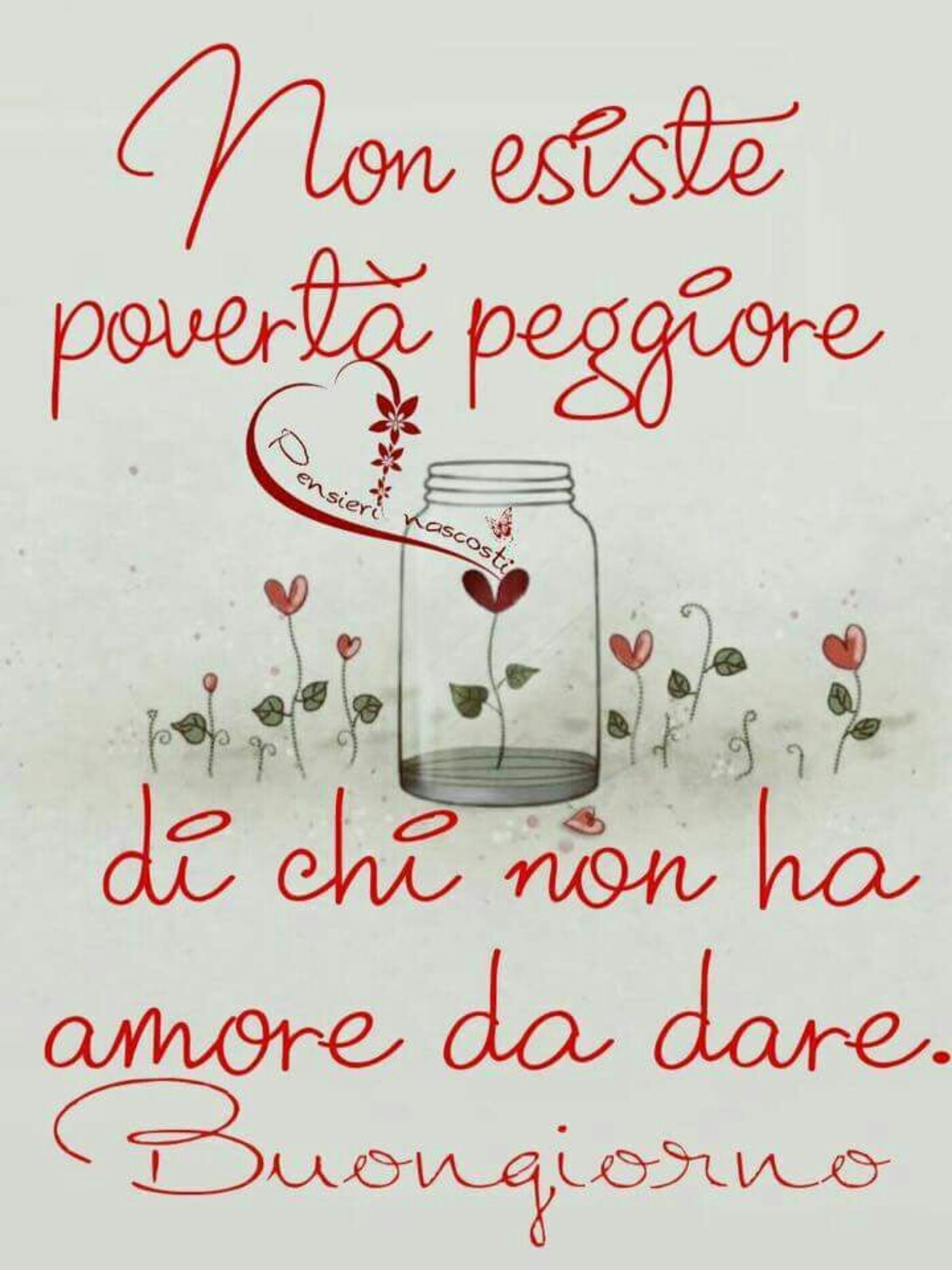 Non esiste povertà peggiore di chi non ha amore da dare. Buona Giornata