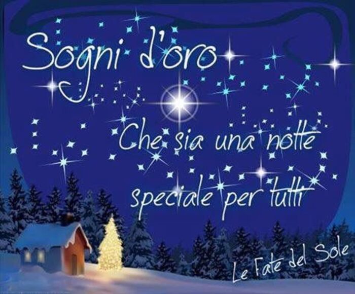 Buonanotte... che sia una notte speciale per tutti